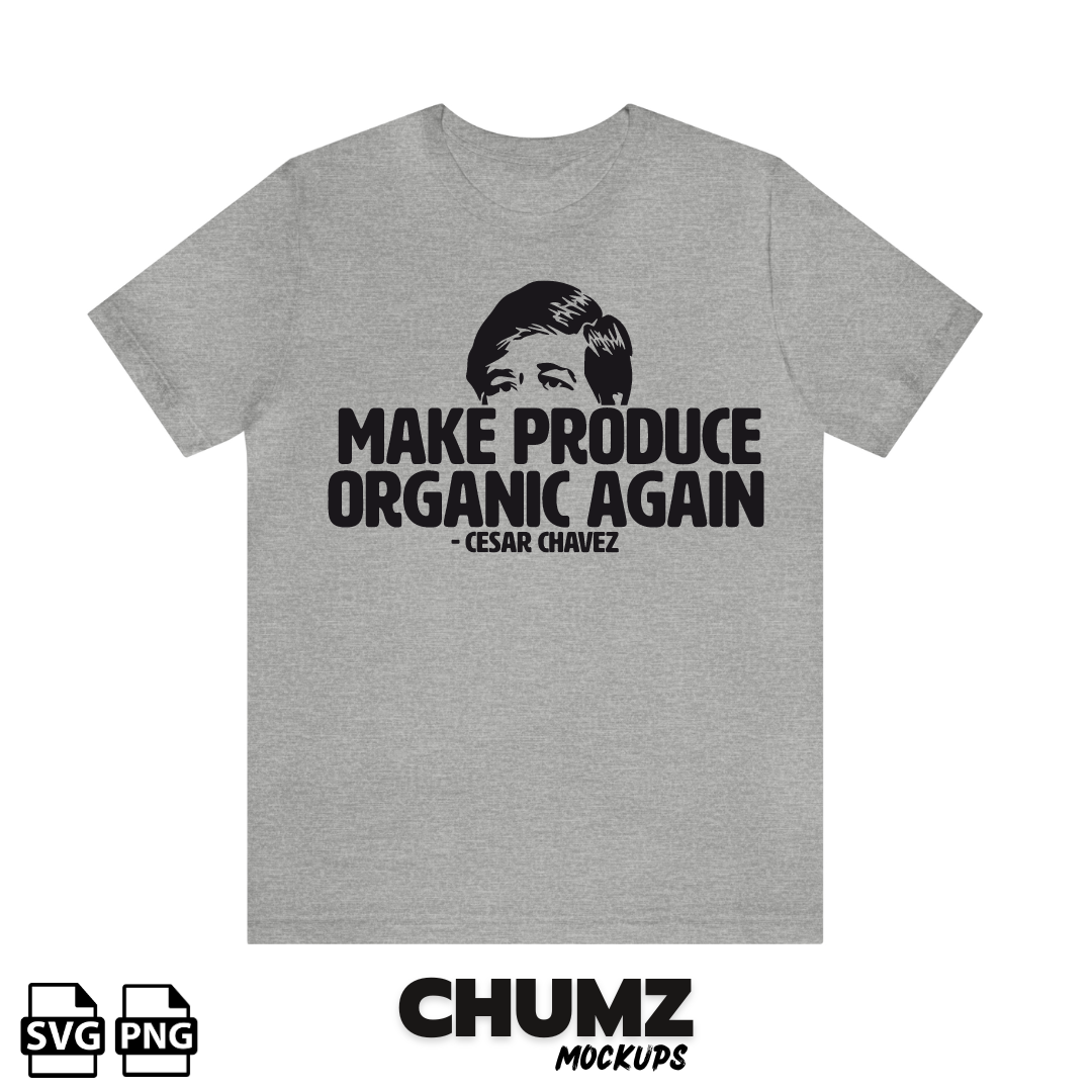 Make produce organic again Cesar Chávez (SVG/PNG)