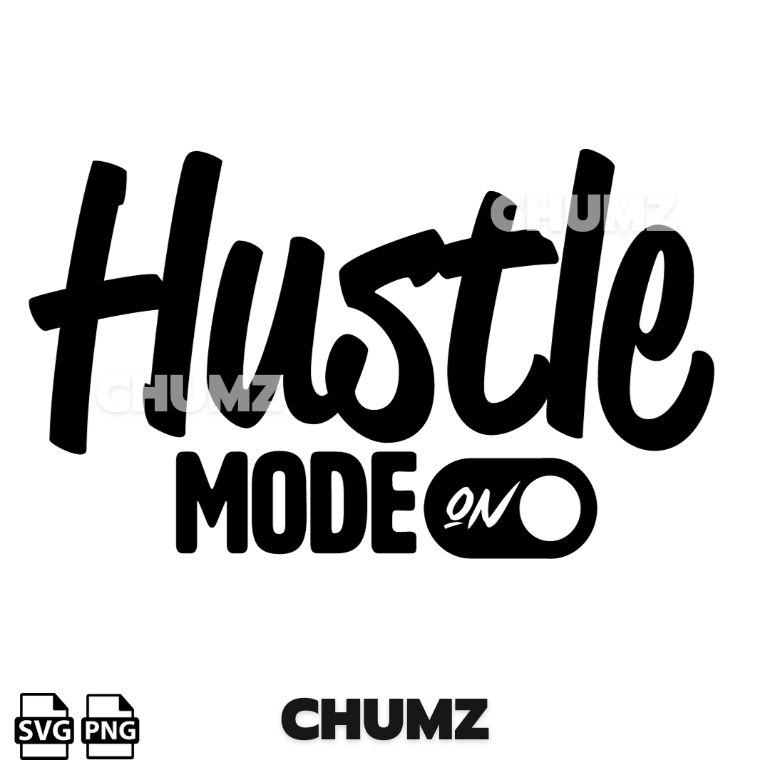 HUSTLE MODE ON Svg Cricut cut file