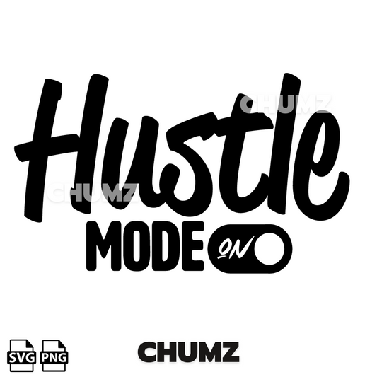 HUSTLE MODE ON Svg Cricut cut file