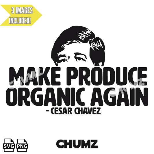 Make produce organic again Cesar Chávez (SVG/PNG)